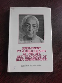SUPPLEMENT TO A BIBLIOGRAPHY OF THE LIFE AND TEACHINGS OF JIDDU KRISHNAMURTI - SUSUNAGA WEERAPERUMA  (CARTE IN LIMBA ENGLEZA)