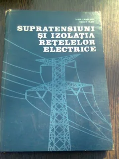 SUPRATENSIUNI SI IZOLATIA RETELELOR ELECTRICE - DORIN CRISTESCU