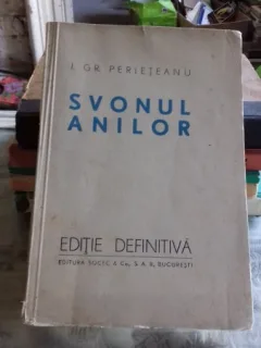 SVONUL ANILOR - I.GR. PERIETEANU (cu dedicatia autorului pentru Radu Codreanu)
