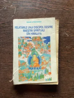 Swami Atmananda - Relatarile unui discipol despre maestrii spirituali din Himalaya (cititi descrierea)