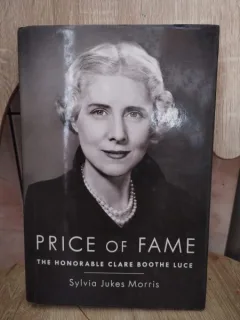 Sylvia Jukes Morris - Price of Fame. The Honorable Clare Boothe Luce