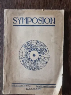 Symposion - Seria I Anul I si II Cluj. Seria II Anul III Bucuresti Nr. 3-4 Iulie 1944