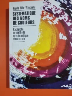 Systématique Des noms de couleurs - Angela Bidu Vranceanu
