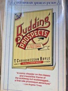 T. Coraghessan Boyle - Budding Prospects. A Pastoral