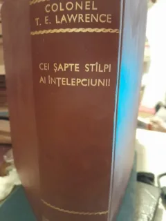 T. E. Lawrence - Cei Sapte Stalpi ai Intelepciunii