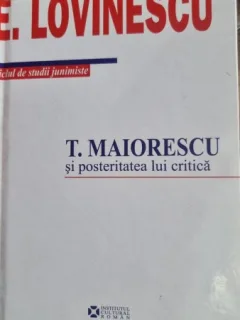T. Maiorescu si posteritatea lui critica - E. Lovinescu