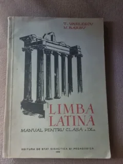 T. Vasilescu, N. Barbu - Limba Latina. Manual pentru clasa a IX-a