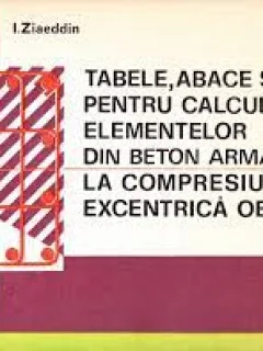 Tabele, abace si exemple pentru calculul elementelor din beton armat la compresiune excentrica oblica - Fr. Eolovits
