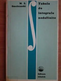 TABELE DE INTEGRALE NEDEFINITE - M.L. SMOLEANSKI