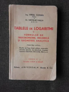 Tabele de logaritmi si formular de trigonometrie, mecanica si geometrie analitica - Virgil Coma  vol.II