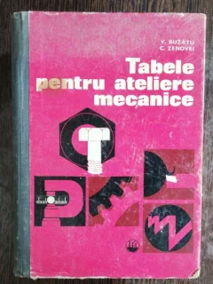 TABELE PENTRU ATELIERE MECANICE - V.BUZATU /C.ZENOVEI