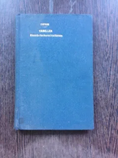 TABELLEN FÜR EISENBETONKONSTRUKTIONEN - GEORG KAUFMANN (CARTE IN LIMBA GERMANA, TABELE PENTRU CONSTRUCTII DIN BETON ARMAT)