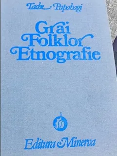 Tache Papahagi - Grai, Folklor, Etnografie
