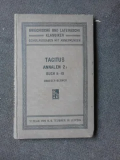 TACITUS  ANNALEN 2.1 BUCH 11-13, CARTE IN LIMBA LATINA CU EXPLICATII DE SUBSOL IN LIMBA GERMANA