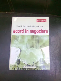 TACTICI SI METODE PENTRU ACORD IN NEGOCIERE - PASCAL PY