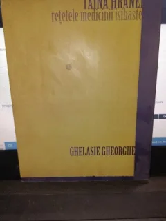 Taina hranei , retetele medicinii isihaste - Ghelasie Gheorghe