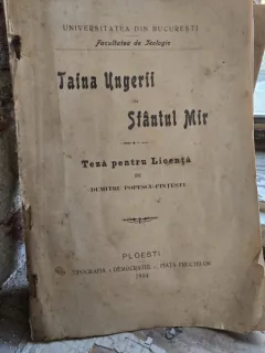 Taina ungerii cu Sfantul Mir - Dumitru Popescu Fintesti  teza de licenta