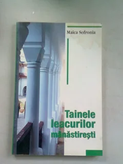 TAINELE LEACURILOR MANASTIRESTI - MAICA SOFRONIA