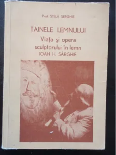 TAINELE LEMNULUI - STELA SERGHIE
