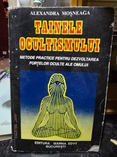 Tainele ocultismului metode practice pentru dezvoltarea fortelor oculte Buc 1995