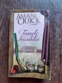TAINELE TRECUTULUI - AMANDA QUICK