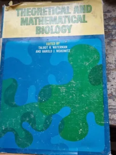 Talbot H. Waterman, Harold J. Morowitz - Theoretical and Mathematical Biology
