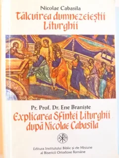 TALCUIREA DUMNEZEIESTII LITURGHII - NICOLAE CABASILA