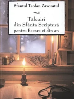 TALCUIRI DIN SFANTA SCRIPTURA PENTRU FIECARE ZI DIN AN DE SF. TEOFAN ZAVORATUL
