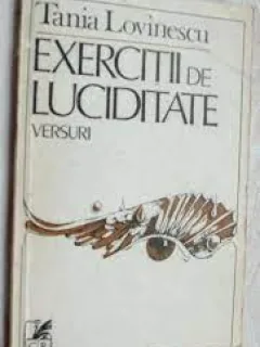 TANIA LOVINESCU - EXERCITII DE LUCIDITATE - VERSURI
