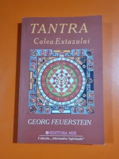 Tantra - Calea extazului - Georg Feuerstein