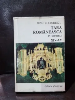 Tara Romaneasca in secolele XIV-XV - Dinu C. Giurescu