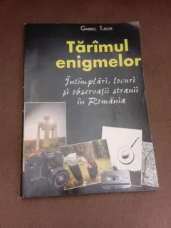 Taramul enigmelor, intamplari, locuri si observatii stranii in Romania - Gabriel Tudor