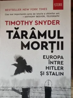 Taramul mortii. Europa intre Hitler si Stalin - Timothy Snyder