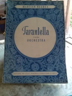 TARANTELLA PENTRU ORCHESTRA - MARTIAN NEGREA   PARTITURA