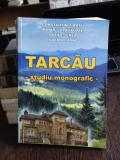 TARCAU. STUDIU MONOGRAFIC - CONSTANTIN GRASU