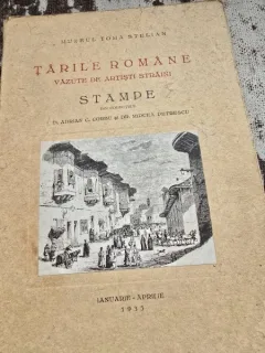 Tarile Romane Vazute de Artisti Straini - Stampe din Colectiile DD. Adrian, C. Corbu, Dr. Mitcea Petrescu