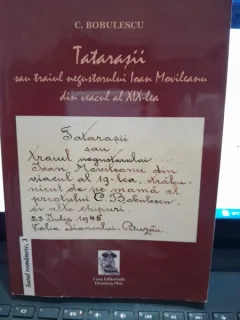 Tatarasii sau traiul negustorului Ioan Movileanu din veacul al XIX-lea - C. Bobulescu