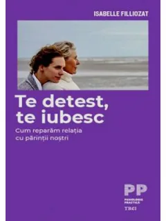 Te detest, te iubesc-Isabelle Filliolat