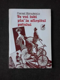 TE VOI IUBI PAN' LA SFARSITUL  PATULUI - DANIEL BANULESCU