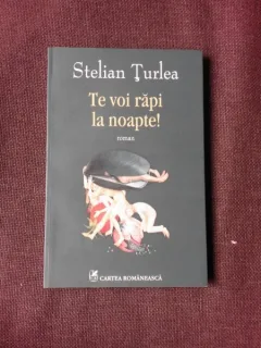 TE VOI RAPI LA NOAPTE - STELIAN TURLEA