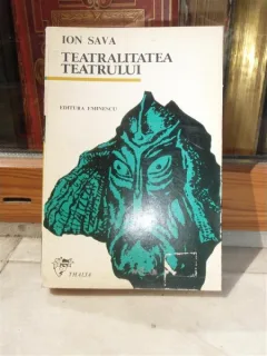 TEATRALITATEA TEATRULUI , ION SAVA