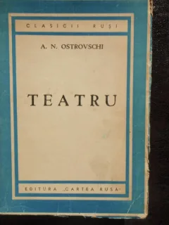 TEATRU - A.N. OSTROVSCHI