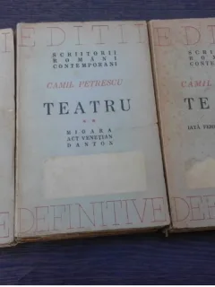 Teatru - Camil Petrescu  3 volume