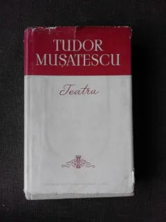 TEATRU de TUDOR MUSATESCU , 1958, EDITIE CARTONATA