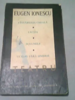 TEATRU - EUGEN IONESCU  VOL.I - RINOCERII, REGELE MOARE, PIETONUL VAZDUHULUI, SETEA SI FOAMEA