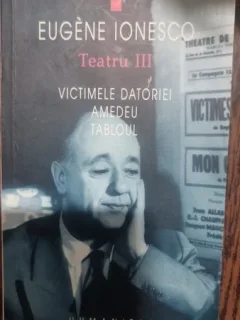 Teatru - Eugene Ionesco volumul III