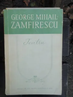 TEATRU - GEORGE MIHAIL ZAMFIRESCU