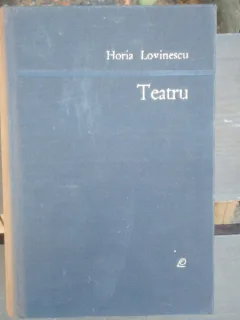 TEATRU - HORIA LOVINESCU