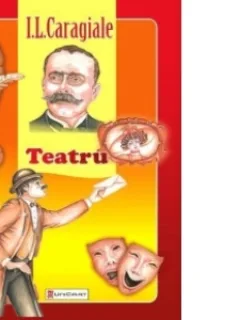 TEATRU - I.L. CARAGIALE