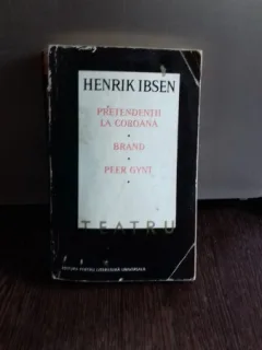 TEATRU (PRETENDENTII LA COROANA. BRAND. PEER GYNT) - HENRIK IBSEN